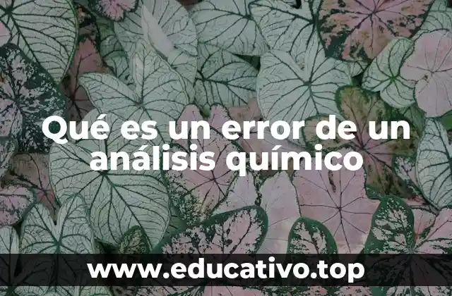 Qué es un error de un análisis químico
