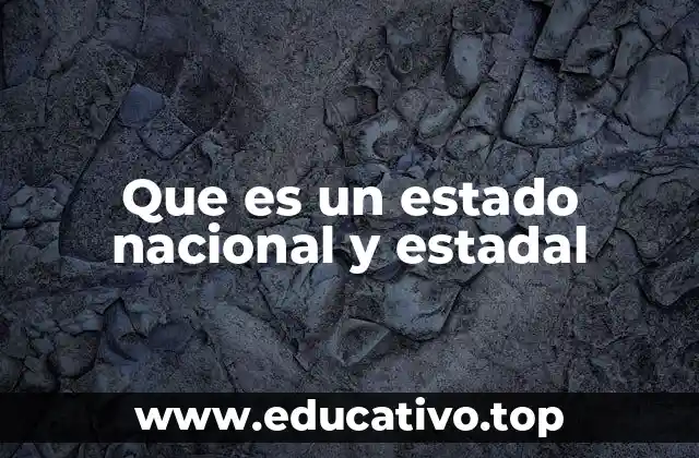 Que es un estado nacional y estadal