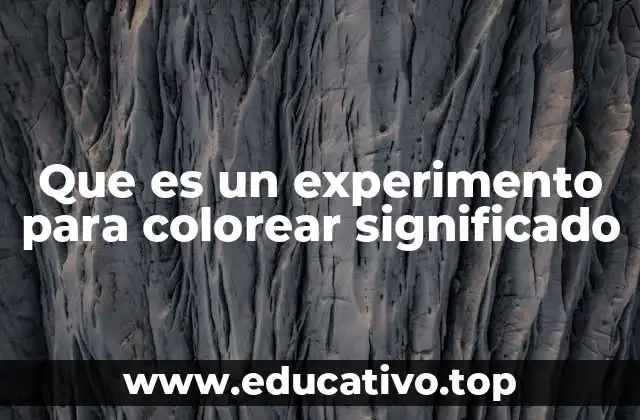 Que es un experimento para colorear significado