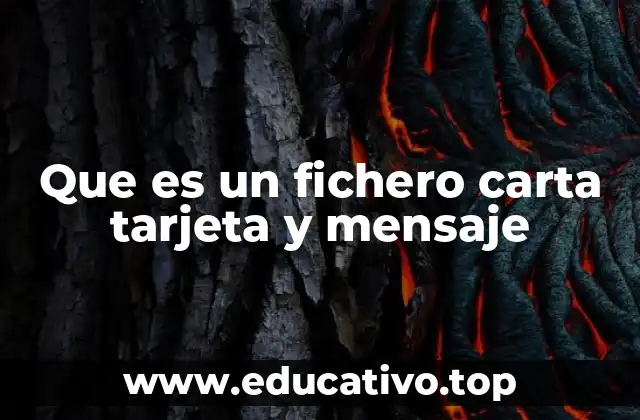Que es un fichero carta tarjeta y mensaje