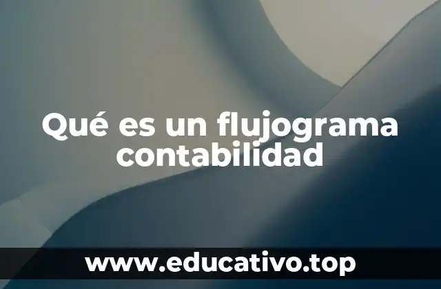 Qué es un flujograma contabilidad