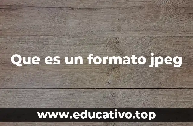 Que es un formato jpeg