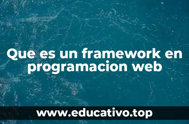 Que es un framework en programacion web