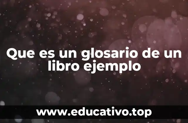 Que es un glosario de un libro ejemplo