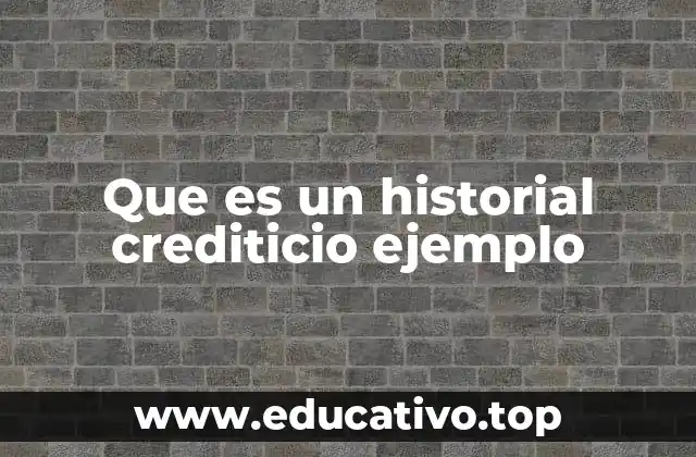 La importancia de conocer tu historial crediticio