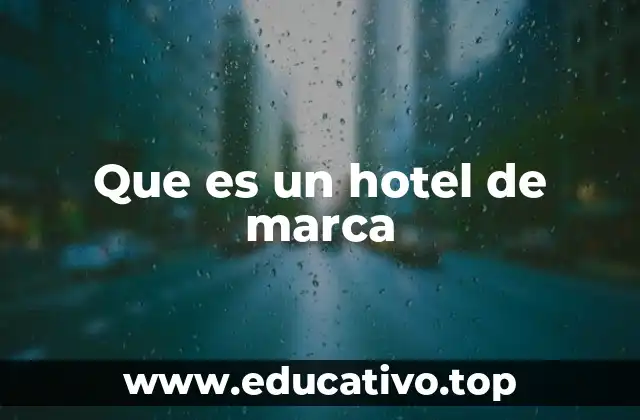 Que es un hotel de marca
