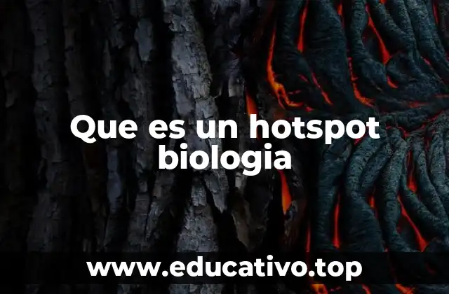 La importancia de los hotspots biológicos en la conservación global
