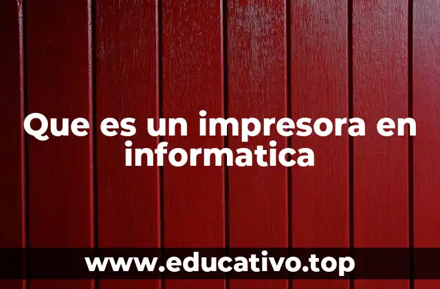 Que es un impresora en informatica