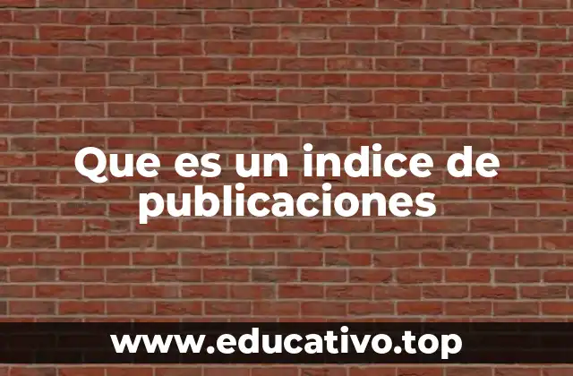 La importancia de los índices de publicaciones en la gestión del conocimiento