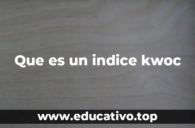 Que es un indice kwoc