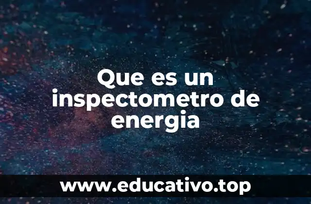 Que es un inspectometro de energia