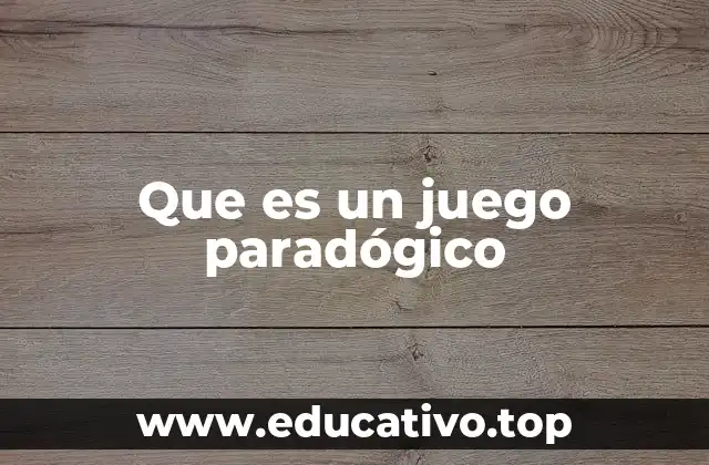 Que es un juego paradógico