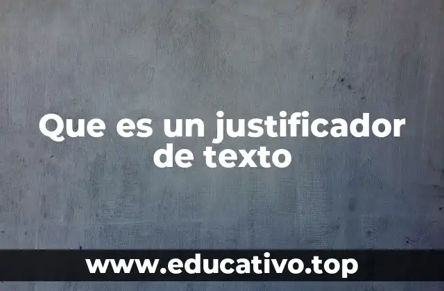 Que es un justificador de texto