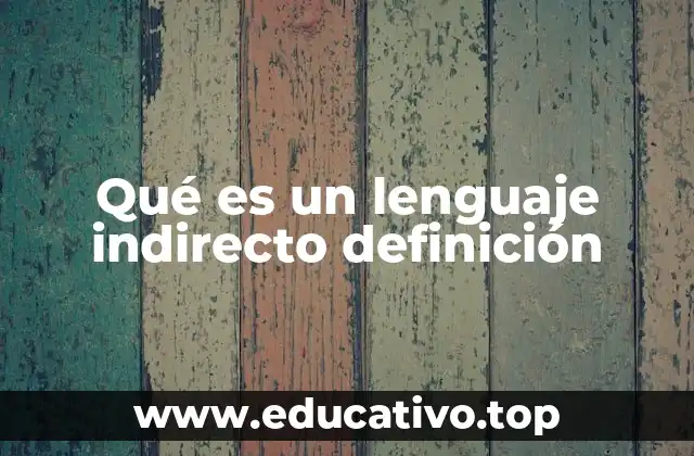 Qué es un lenguaje indirecto definición