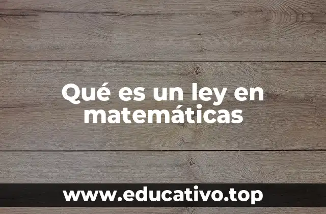 El papel de las leyes en la estructura de las matemáticas