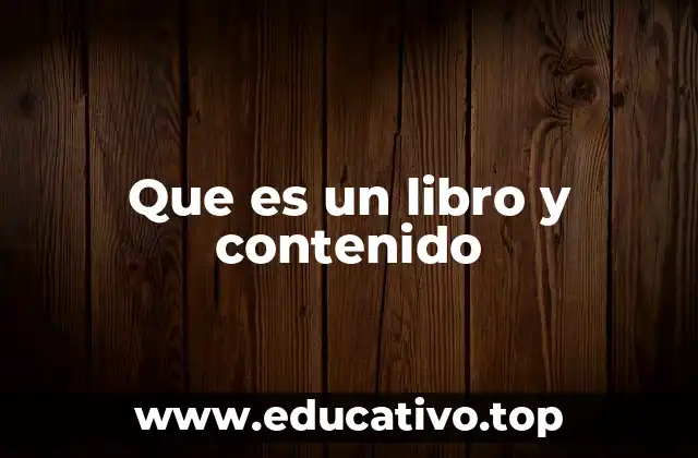 Que es un libro y contenido