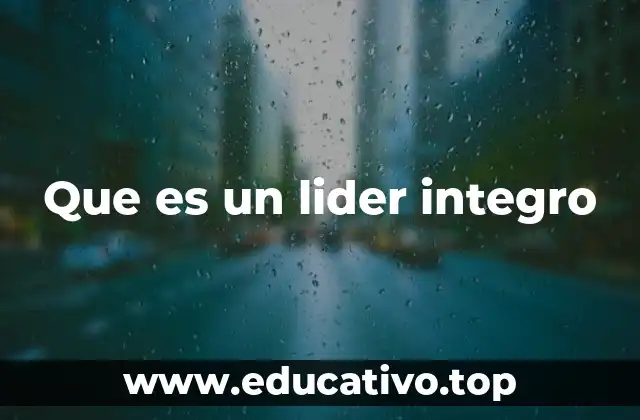 Que es un lider integro