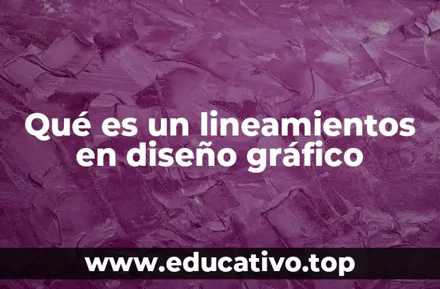 Qué es un lineamientos en diseño gráfico