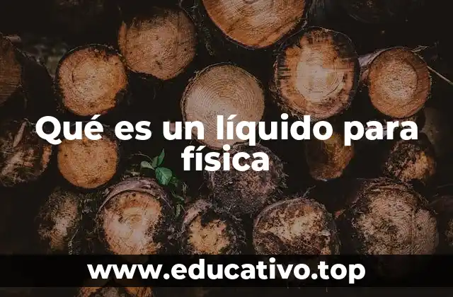 Qué es un líquido para física
