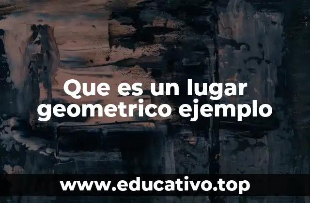 Que es un lugar geometrico ejemplo