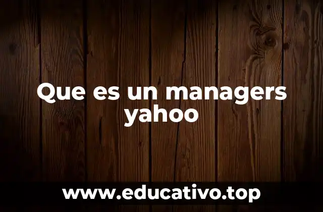 Que es un managers yahoo