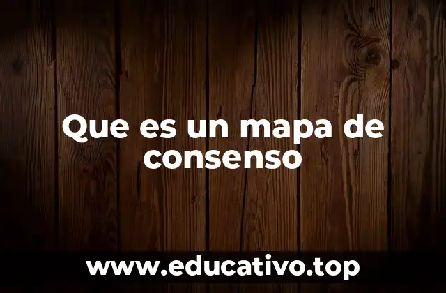 Que es un mapa de consenso