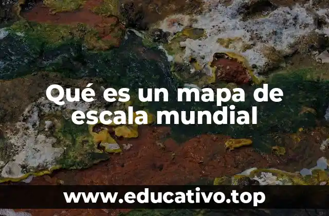 La importancia de los mapas globales en la toma de decisiones internacionales