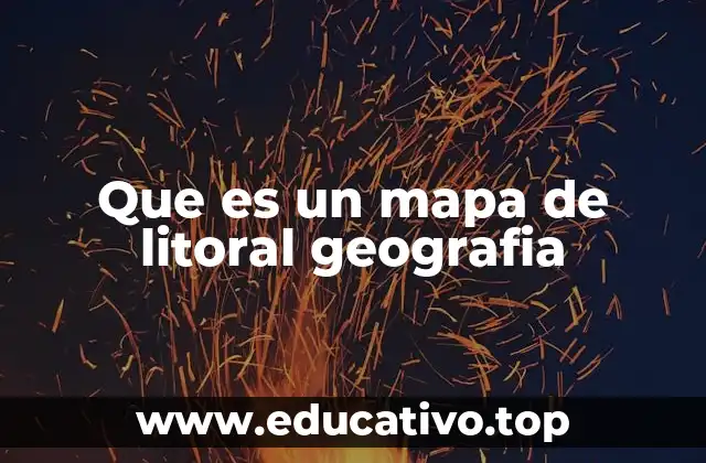 Que es un mapa de litoral geografia
