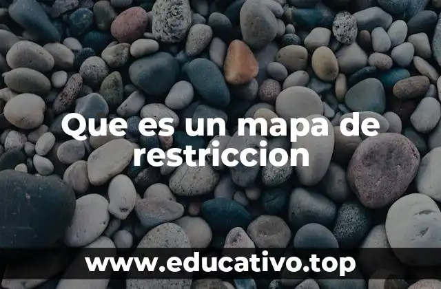 Que es un mapa de restriccion