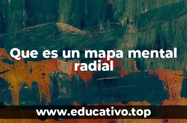 Que es un mapa mental radial