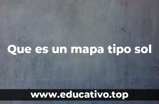 Que es un mapa tipo sol