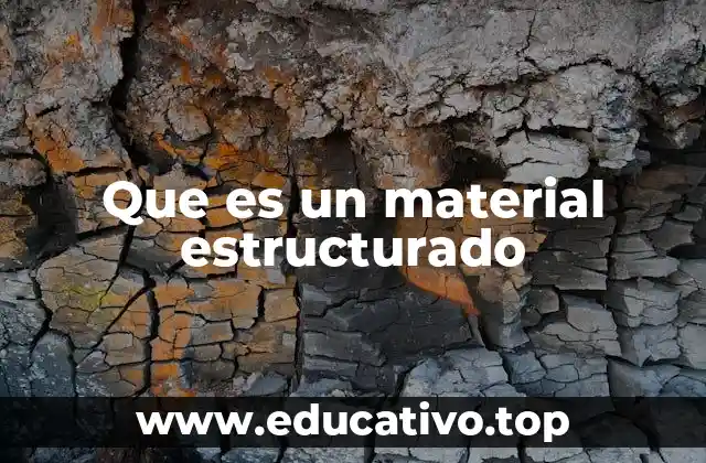 Que es un material estructurado