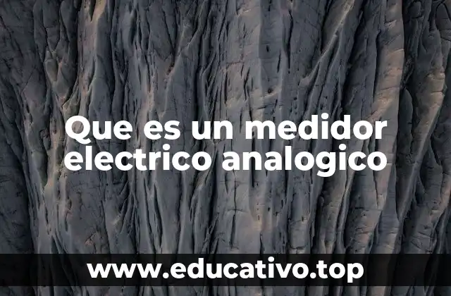Que es un medidor electrico analogico