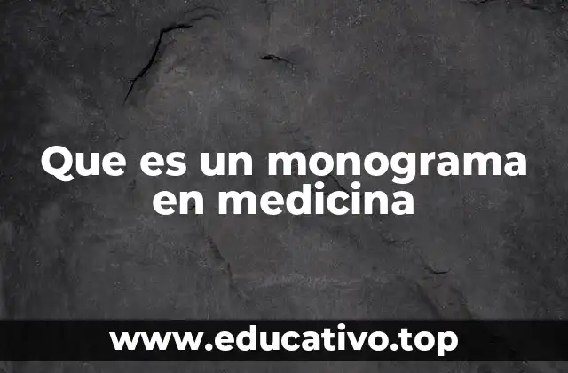 La importancia del uso de monogramas en la seguridad clínica