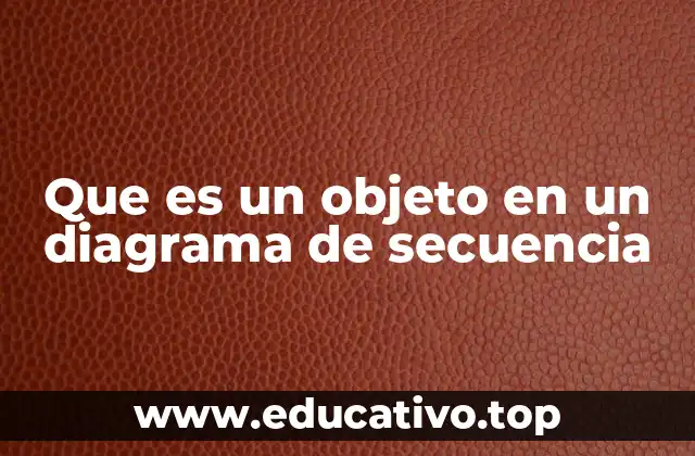 Que es un objeto en un diagrama de secuencia