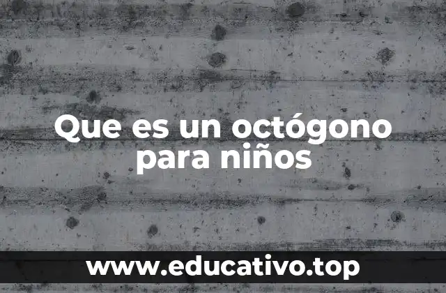 Que es un octógono para niños