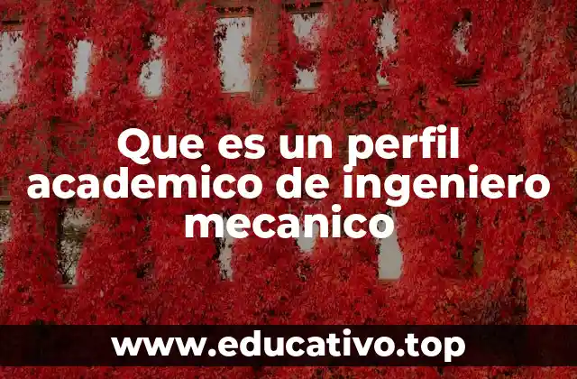 Que es un perfil academico de ingeniero mecanico