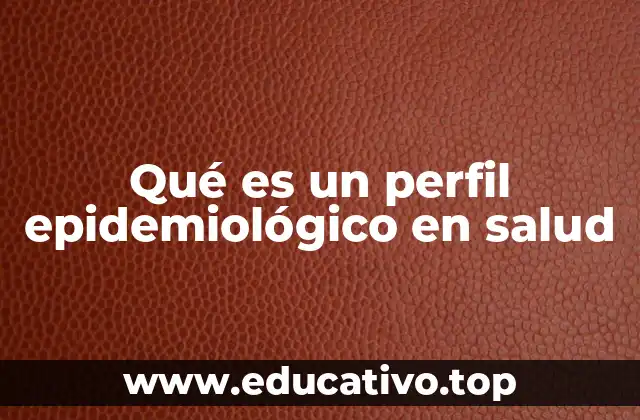 La importancia de los perfiles epidemiológicos en la salud pública