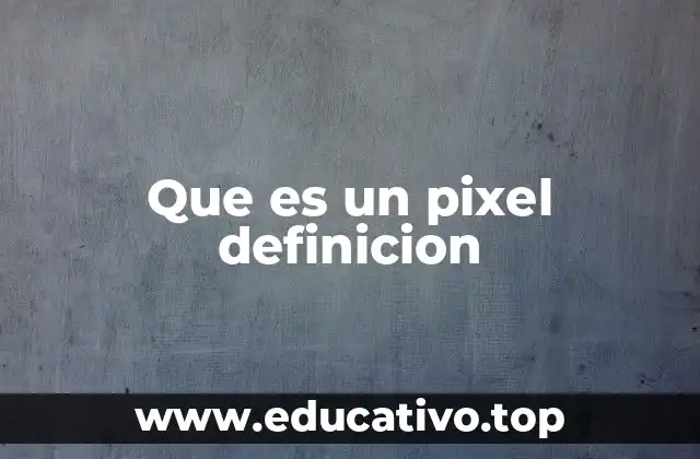 Que es un pixel definicion
