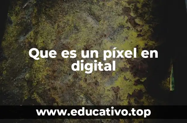 Que es un píxel en digital