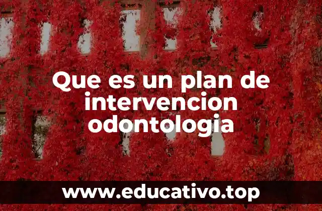 Que es un plan de intervencion odontologia