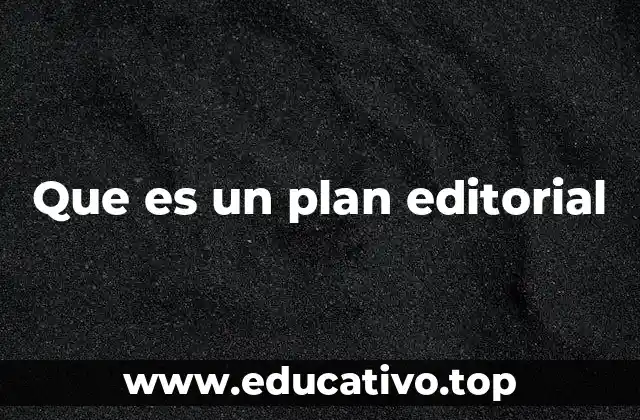 Que es un plan editorial
