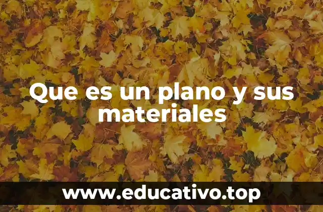 Que es un plano y sus materiales