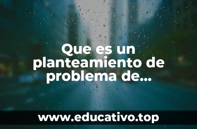 La importancia de un planteamiento claro en la investigación