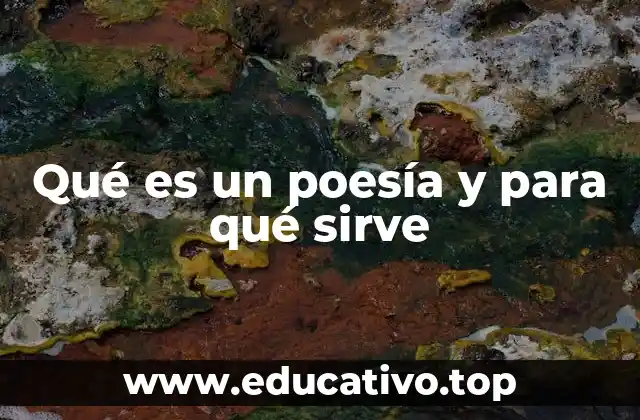 Qué es un poesía y para qué sirve