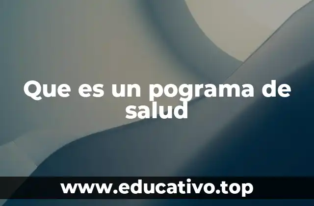 La importancia de los programas de salud en la sociedad