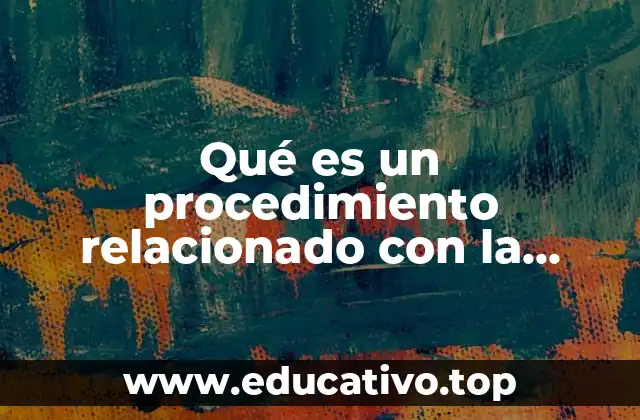 Qué es un procedimiento relacionado con la programación