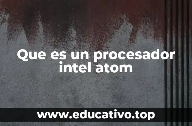 Que es un procesador intel atom