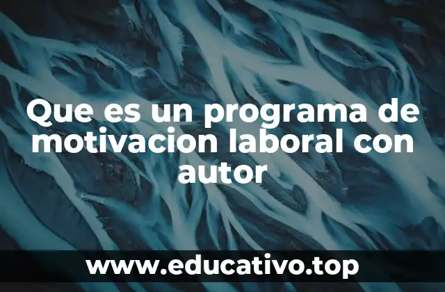 Que es un programa de motivacion laboral con autor