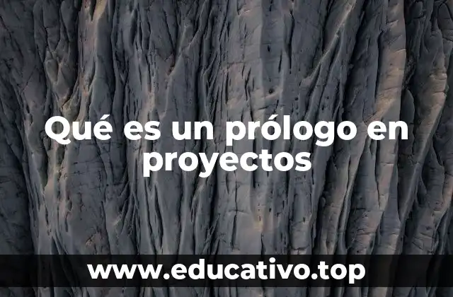 Qué es un prólogo en proyectos